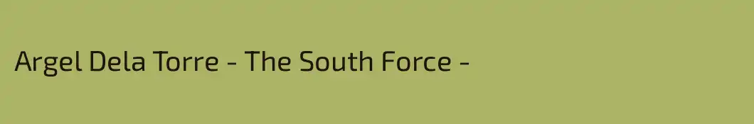 Argel Dela Torre - The South Force -